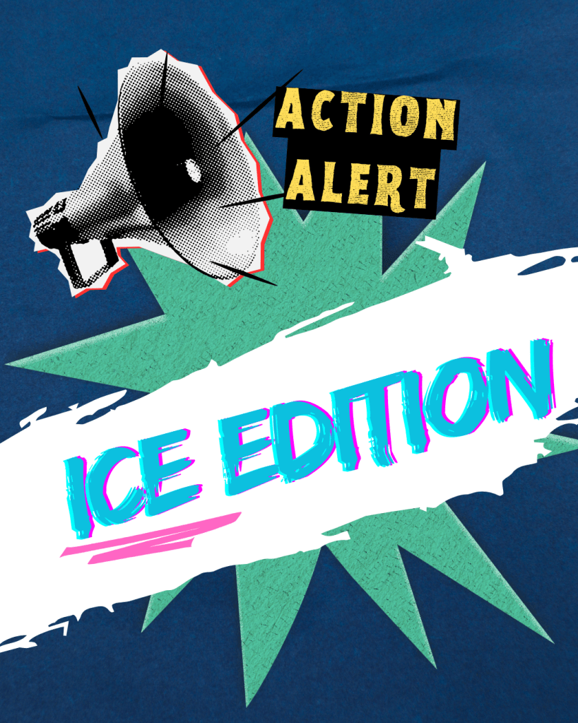 A graphic containing a bullhorn and the text "Action Alert, Ice Edition" in a blue color scheme.
